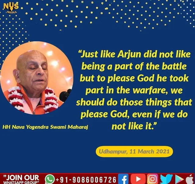 Just like Arjun did not like being a part of the battle but to please God he took part in the warfare, we should do those things that please God, even if we do not like it.