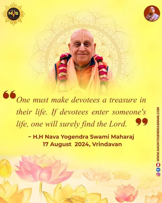 One must make devotees a treasure in their life. If devotees enter someone's life, one will surely find the Lord.