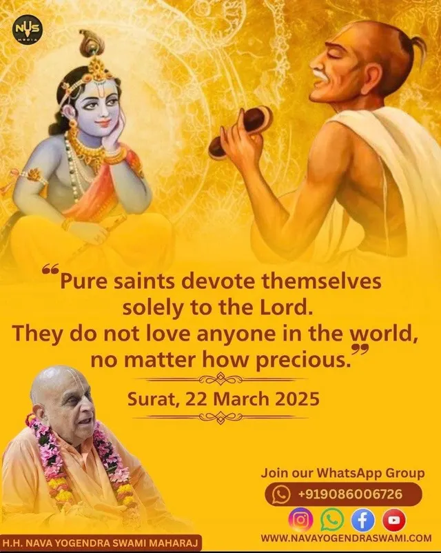 Pure saints devote themselves solely to the Lord. They do not love anyone in the world, no matter how precious.