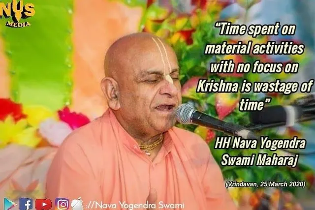 Time spent on material activities with no focus on Krishna is wastage of time