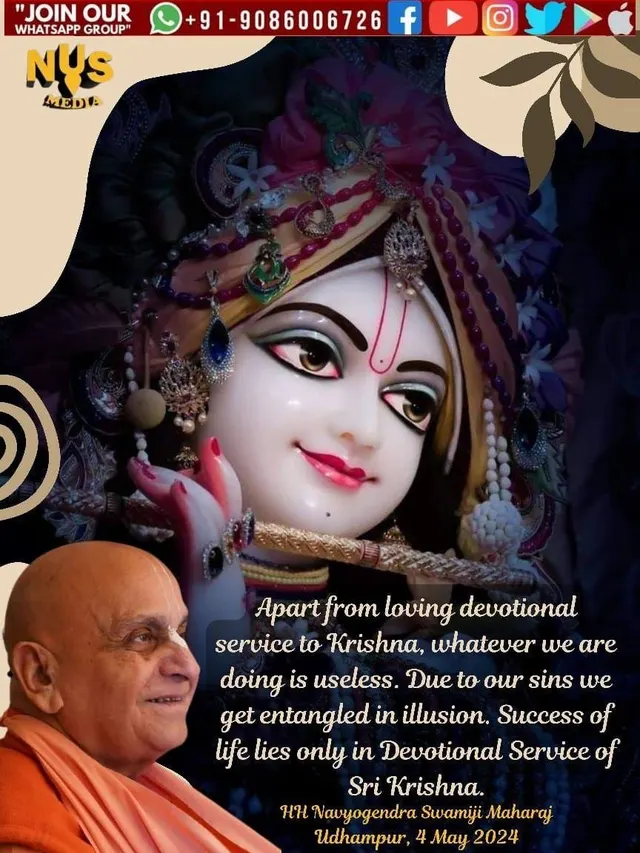 Apart from loving devotional service to Krishna, whatever we are doing is useless. Due to our sins we get entangled in illusion. Success of life lies only in Devotional Service of Sri Krishna.