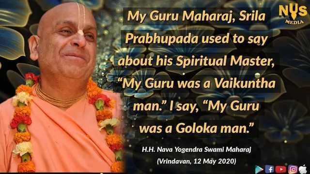 My Guru Maharaj, Srila Prabhupada used to say about his Spiritual Master, "My Guru was a Vaikuntha man." I say, "My Guru was a Goloka man.