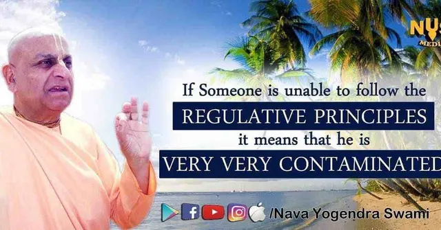 If Someone is unable to follow the REGULATIVE PRINCIPLES it means that he is VERY VERY CONTAMINATED