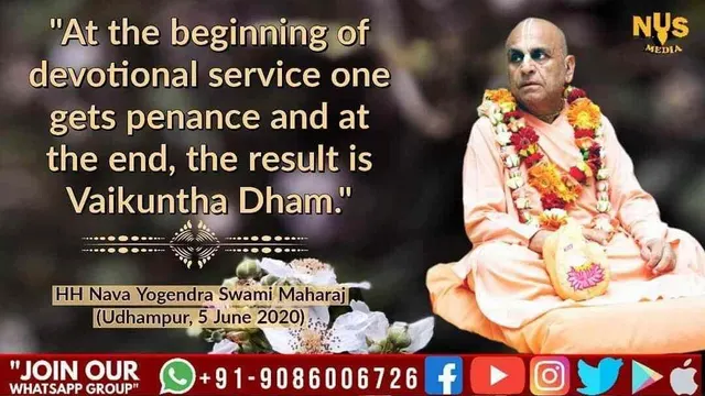 At the beginning of devotional service one gets penance and at the end, the result is Vaikuntha Dham.